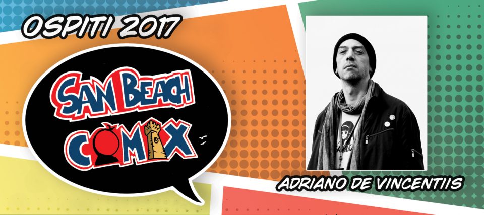 Ospiti San Beach Comix 2017: Adriano De Vincentiis