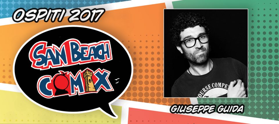 Ospiti San Beach Comix 2017: Giuseppe Guida