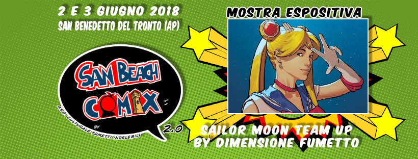 San Beach Comix 2018: Mostra Espositiva – Sailor Moon Team Up di Dimensione Fumetto